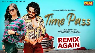 Time Pass Remix Again  DJ Remix  Anjali Raghav  Manjeet Panchal  DJ Remix Again Song 2024 [upl. by Rickart]