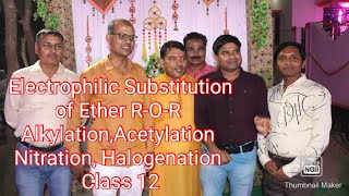 Electrophilic Substitution of Ether  Nitration Alkylation Acetylation  Halogenation Class 12th [upl. by Gweneth]