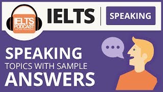 IELTS Speaking Topics and Sample Answers [upl. by Tolman]