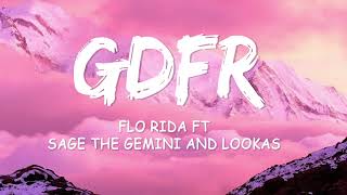 Flo Rida  GDFR ft Sage The Gemini and Lookas Lyric Letra [upl. by Denni]