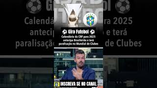 CBF MUDA CALENDÁRIO DO FUTEBOL BRASILEIRO 2025 futebol brasileirão [upl. by Nywg]