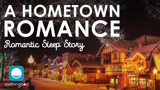 A Hometown Romance  Romantic Sleep Story for Grown Ups [upl. by Eilyr]