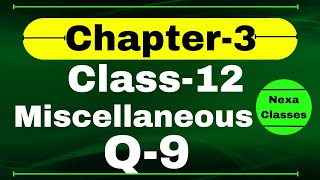 Miscellaneous Exercise Chapter3 Q9 Class 12 Math  Class 12 Miscellaneous Exercise Chapter3 Q9 [upl. by Boony]