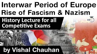 Interwar Period of Europe  Rise of Fascism and Nazism  History lecture for all competitive exams [upl. by Maise]