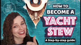 How to become a YACHT STEWARD or stewardESS Your stepbystep guide [upl. by Tenney]