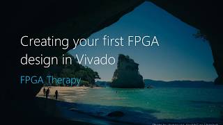 Creating your first FPGA design in Vivado [upl. by Harvard]