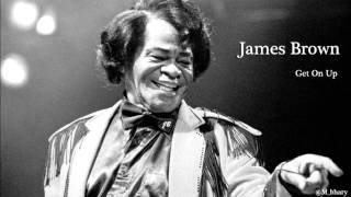 James Brown  Get On Up [upl. by Fairbanks]