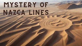 The Nazca Lines Phenomenon Unraveling the Mysteries [upl. by Eedissac102]