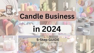 How to start a candle business at home in 2024┃A 5step GUIDE┃candle business smallbusiness [upl. by Xyno369]