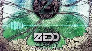 Zedd feat Foxes  Clarity Assertive Remix [upl. by Ahsener]