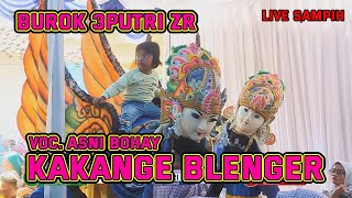 KAKANGE BLENGER VOC ASNI BOHAY 3PUTRI ZR LIVE SAMPIH [upl. by Ahseral]