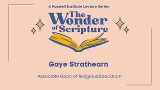 The Wonder of Scripture Gaye Strathearn [upl. by Markos]