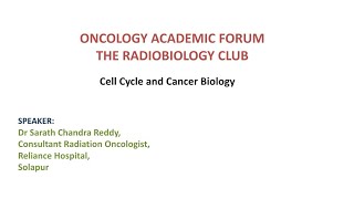 The Radiobiology Club2Cell cycle amp Cancer biologyDr Sarath Chandra Reddy [upl. by Girand]