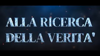 Alla ricerca della verità [upl. by Hittel]