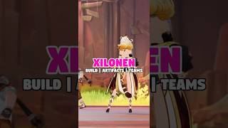 XILONEN BEST BUILD GUIDE WITH ARTIFACTS AND TEAMS [upl. by Synned113]