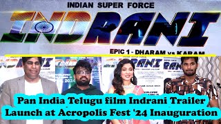 Pan India Telugu film Indrani Trailer Launch at Acropolis Fest 24 Inauguration Ceremony [upl. by Ottillia]