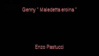 Genny Maledetta eroina By Enzo Pastuccimpg [upl. by Tiat]