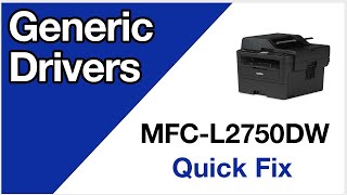 MFCL2750DW Update generic drivers – Brother quick fix [upl. by Oileve165]