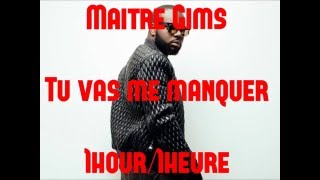 Maître Gims Tu vas me manquer 1heure1hour [upl. by Etyak]