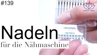 Nadeln für die Nähmaschine  Welche gibt es worauf ist zu achten  mit Anna von einfach nähen [upl. by Eemia]