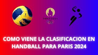 COMO VIENE LA CLASIFICACION EN HANDBALL PARA PARIS 2024 [upl. by Lallage720]