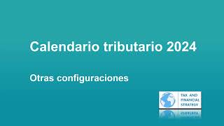 Calendario tributario 2024  otras configuraciones [upl. by Carney]