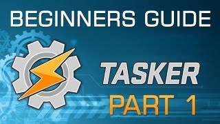 Beginners Guide to Android Tasker  Part 1 of 3 [upl. by Asher]