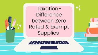 Taxation Difference Between Zero Rated and Exempt Supplies [upl. by Mateo]