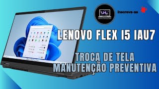 Troca de tela e manutenção preventiva  Notebook Lenovo flex 5i iau7 [upl. by Gunter455]