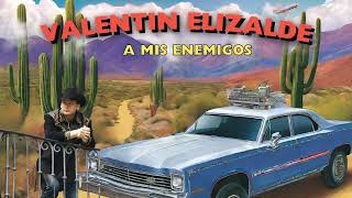 Valentín Elizalde  A Mis Enemigos [upl. by Hasen]