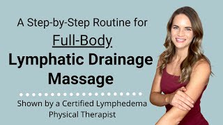 FullBody Lymphatic Drainage Massage Routine by a Lymphedema Physical Therapist [upl. by Evaleen]