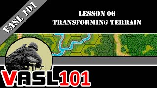 VASL 101  Lesson 06  Transforming Terrain [upl. by Ferdie266]