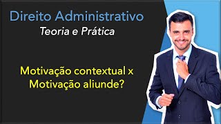 Motivação contextual e aliunde  Direito Administrativo  Teoria e Prática  Atos Administrativos [upl. by Lucia]