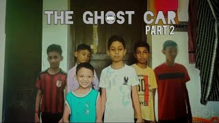 The Ghost car 🚗 part 2 A A Vlogs Horror webseries [upl. by Gibbie955]