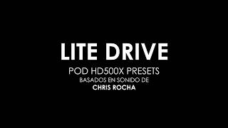 LITE DRIVE  POD HD500X PRESETS BASADO EN SONIDOS Aurora Presets de CHRIS ROCHA [upl. by Merkle]