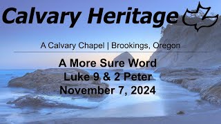 A More Sure Word  Luke 9 amp 2 Peter  November 7 2024 [upl. by Josias]