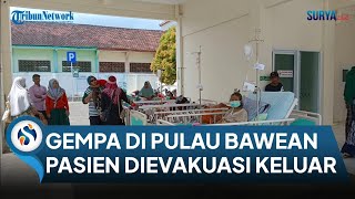 Pulau Bawean Gresik 10 Kali Diguncang Gempa Pasien sampai Dievakuasi ke Luar Ruangan [upl. by Ammeg]