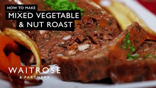 How To Make Mixed Vegetable And Nut Roast Loaf  Waitrose [upl. by Roselia]