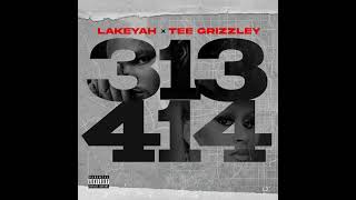 Lakeyah  313414 ft Tee Grizzley Clean [upl. by Trillbee115]