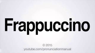 How to Pronounce Frappuccino [upl. by Leanatan805]