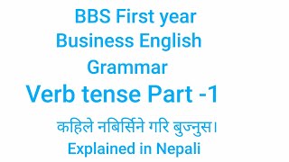 Grammar  Verb tense part 1 BBS FIRST YEAR [upl. by Kreitman165]