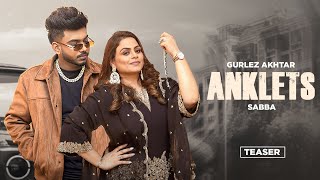 Gurlez Akhtar  Anklets Ft Sabba Official Teaser Beat Cop  Yug  New Punjabi Songs 2024 [upl. by Fleta841]