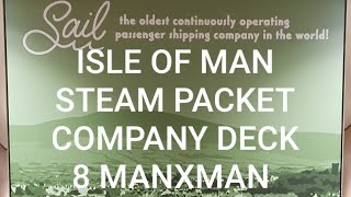 ISLE OF MAN STEAM PACKET COMPANY DECK 8 MANXMAN PART 2 [upl. by Eniamsaj]