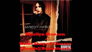 Marilyn Manson  Heart Shaped Glasses Remix Bonustrack [upl. by Eiramave]