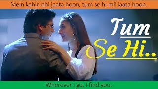 Tum se hi full song lyrics w English translation [upl. by Aidnahs]