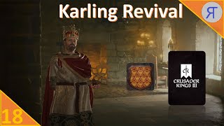 KARLING REVIVAL CK3 Campaign Ep18 [upl. by Asilanna]