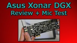 Asus Xonar DGX Full Review  Microphone Test Xonar DGX Vs Realtek 1150 [upl. by Nahtnamas982]