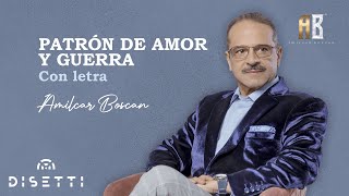 Amilcar Boscan  Patrón De Amor Y Guerra  Salsa Romántica Con Letra [upl. by Ellertal]