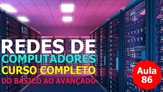 CURSO DE REDES Aula 86  Virtual Private Network 10 melhores VPNs com Teste de Avaliação Gratuito [upl. by Werner]