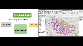 Part 3B Inserting Basic Information in WaterGems By Abel M [upl. by Seften]